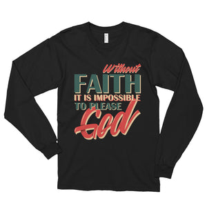 Without Faith It is Impossible To Please God  (unisex) - Creative Stork