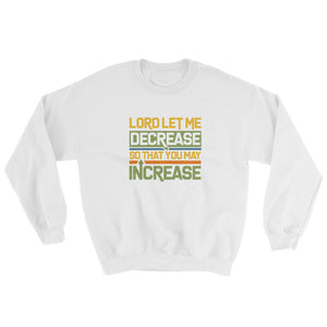 Lord Let Me Decrease Crewneck
