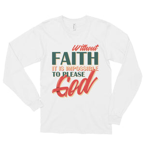 Without Faith It is Impossible To Please God  (unisex) - Creative Stork