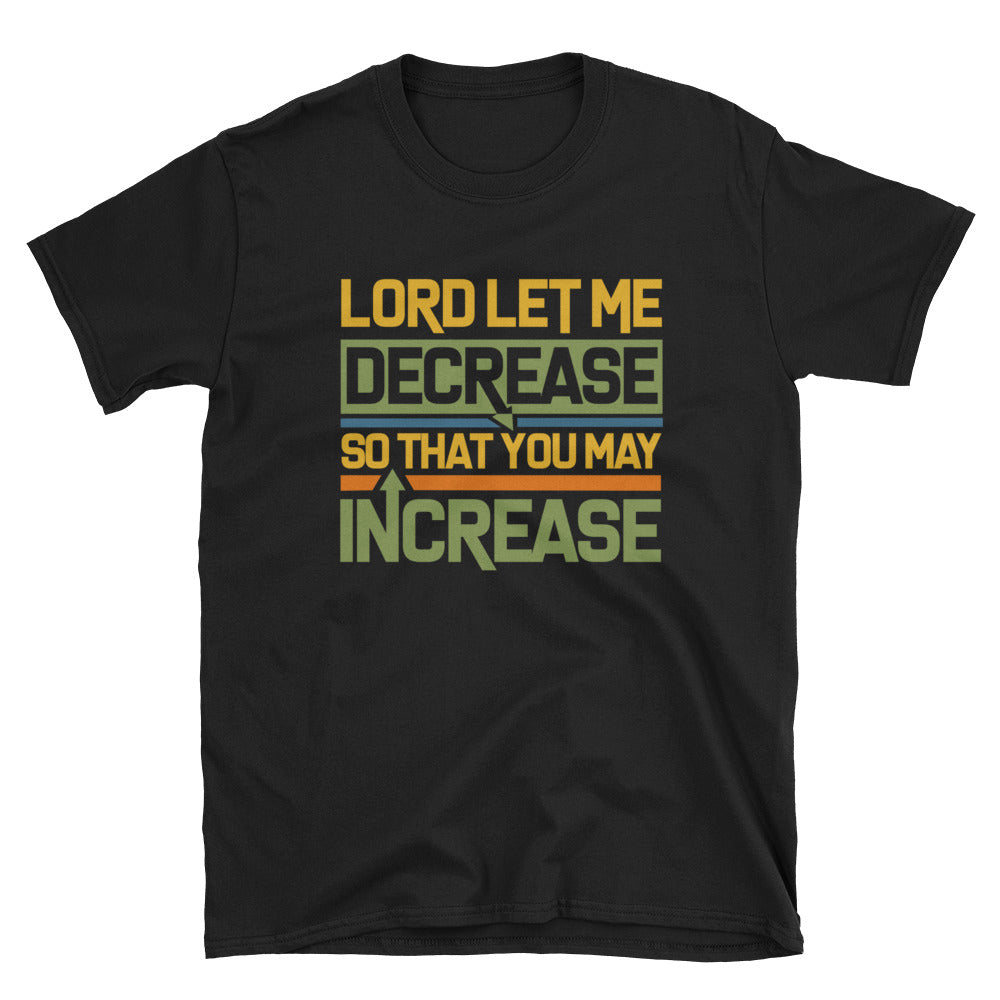 Lord Let Me Decrease T- Shirt